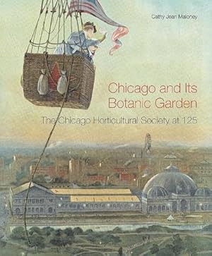 Bild des Verkufers fr Chicago and Its Botanic Garden: The Chicago Horticultural Society at 125 zum Verkauf von ZBK Books