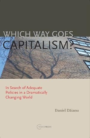 Immagine del venditore per Which Way Goes Capitalism?: In Search of Adequate Policies in a Dramatically Changing World venduto da ZBK Books