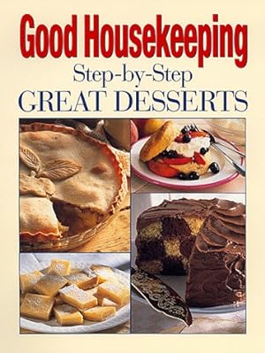 Bild des Verkufers fr Good Housekeeping Step-By-Step Great Desserts zum Verkauf von ZBK Books