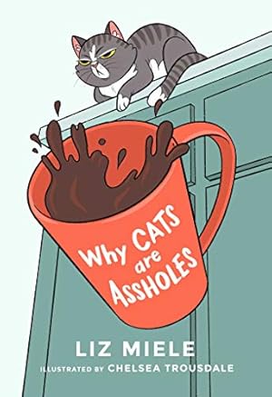 Image du vendeur pour Why Cats are Assholes mis en vente par ZBK Books