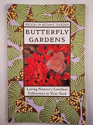 Bild des Verkufers fr Butterfly Gardens Luring Nature's Loveliest Pollinators to Your Yard zum Verkauf von WellRead Books A.B.A.A.