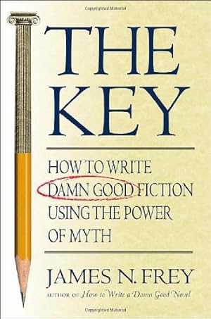 Seller image for The Key: How to Write Damn Good Fiction Using the Power of Myth for sale by -OnTimeBooks-