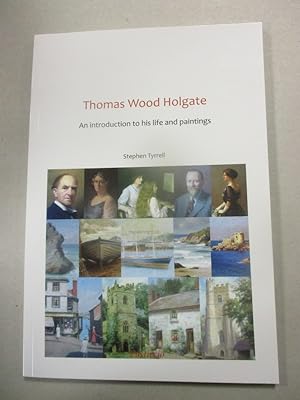 Thomas Wood Holgate: An Introduction to His Life and Paintings