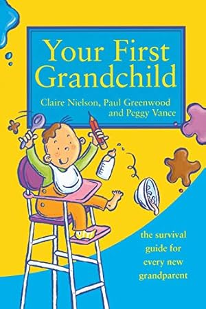 Imagen del vendedor de Your First Grandchild: Useful, touching and hilarious guide for first-time grandparents a la venta por ZBK Books