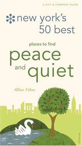 Imagen del vendedor de New York's 50 Best Places to Find Peace and Quiet: A City and Company Guide a la venta por ZBK Books
