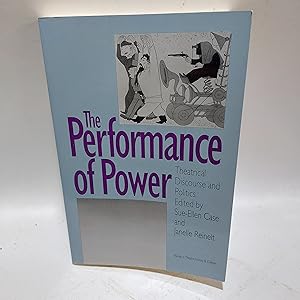 Bild des Verkufers fr The Performance of Power: Theatrical Discourse and Politics (Studies in Theatre History and Culture) zum Verkauf von Cambridge Rare Books