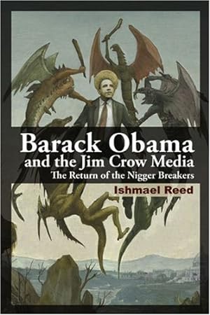 Immagine del venditore per Barack Obama and the Jim Crow Media: The Return of the Nigger Breakers venduto da Reliant Bookstore