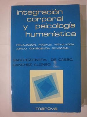 Bild des Verkufers fr Integracin corporal y psicologa humanstica. Relajacin, masaje, hatha Yoga. aikido, consciencia sensorial zum Verkauf von Librera Antonio Azorn