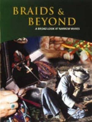 Seller image for Braids & Beyond: A Broad Look at Narrow Wares for sale by WeBuyBooks 2