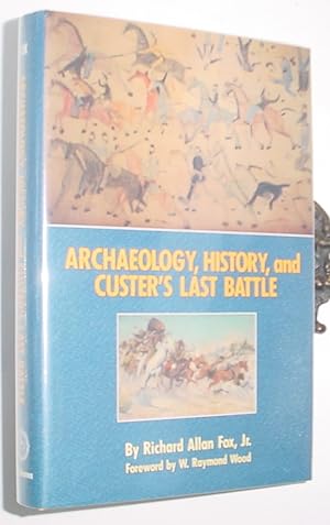 Image du vendeur pour Archaeology, History, and Custer's Last Battle, The Little Big Horn Reexamined mis en vente par R Bryan Old Books