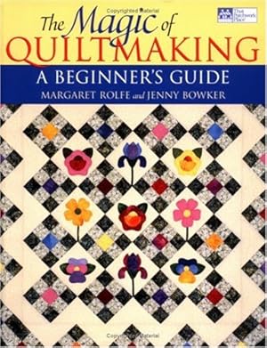Immagine del venditore per The Magic of Quiltmaking: A Beginners Guide venduto da ZBK Books