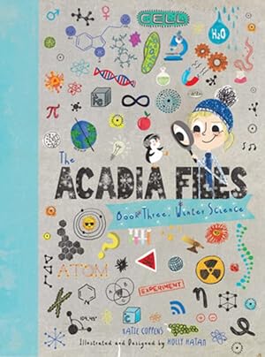 Bild des Verkufers fr The Acadia Files: Book Three, Winter Science (Acadia Science Series, 3) zum Verkauf von ZBK Books