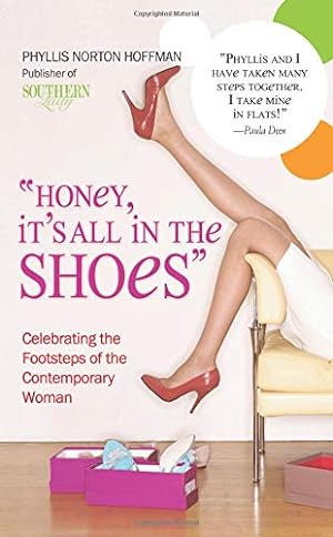Seller image for Honey, It's All in the Shoes: Celebrating the Footsteps of the Contemporary Woman for sale by ZBK Books