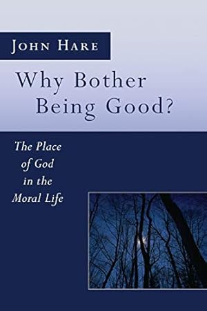 Immagine del venditore per Why Bother Being Good?: The Place of God in the Moral Life venduto da ZBK Books