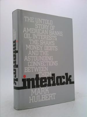 Seller image for Interlock: The Untold Story of American Banks, Oil Interests, the Shah's Money, Debts, and the Astounding Connections Between The for sale by ThriftBooksVintage