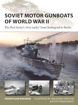 Bild des Verkufers fr Soviet Motor Gunboats of World War II : The Red Army's 'river tanks' from Stalingrad to Berlin zum Verkauf von AHA-BUCH GmbH