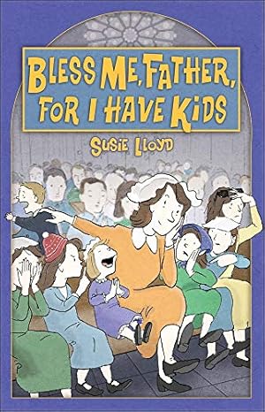 Seller image for Bless Me, Father, For I Have Kids for sale by ZBK Books