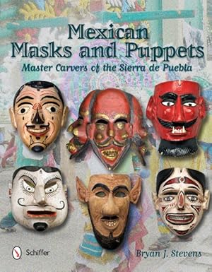 Bild des Verkufers fr Mexican Masks & Puppets : Master Carvers of the Sierra de Puebla zum Verkauf von GreatBookPricesUK