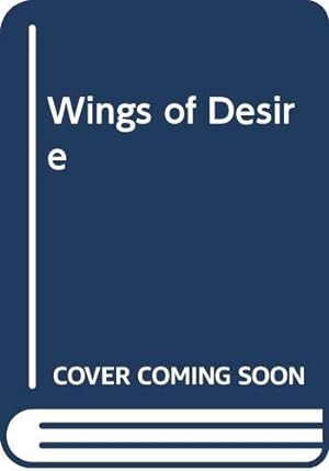 Bild des Verkufers fr Wings of Desire zum Verkauf von Reliant Bookstore