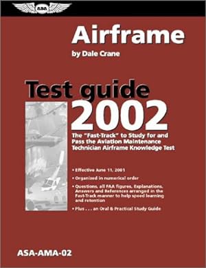 Bild des Verkufers fr Airframe Test Guide 2002: The "Fast-Track" to Study for and Pass the Aviation Maintenance Technician Airframe Knowledge Test zum Verkauf von -OnTimeBooks-