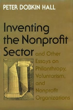 Bild des Verkufers fr Inventing the Nonprofit Sector" and Other Essays on Philanthropy, Voluntarism, and Nonprofit Organizations zum Verkauf von ZBK Books