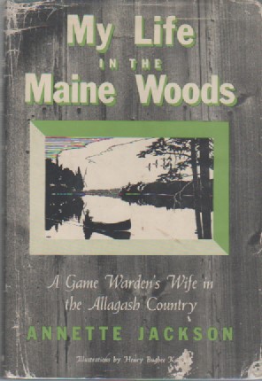 Seller image for My Life in the Maine Woods: A Game Warden's Wife in the Allagash Country for sale by David Foley Sporting Books