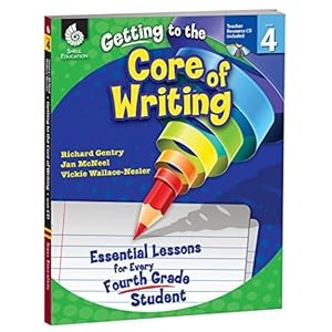 Immagine del venditore per Getting to the Core of Writing: Essential Lessons for Every Fourth Grade Student venduto da ZBK Books