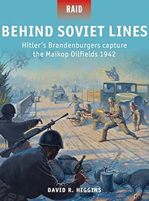Seller image for Behind Soviet Lines: Hitler  s Brandenburgers capture the Maikop Oilfields 1942 (Raid) for sale by ZBK Books