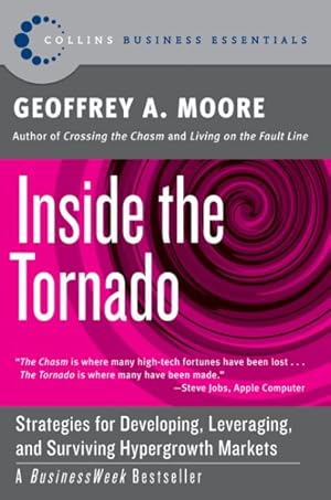 Bild des Verkufers fr Inside the Tornado : Strategies for Developing, Leveraging, and Surviving Hypergrowth Markets zum Verkauf von GreatBookPrices