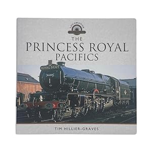 Bild des Verkufers fr The Princess Royal Pacifics zum Verkauf von Riveting Books