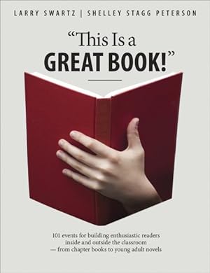Seller image for This Is a Great Book! : 101 Events for Building Enthusiastic Readers Inside and Outside the Classroom-from Chapter Books to Young Adult Novels for sale by GreatBookPricesUK