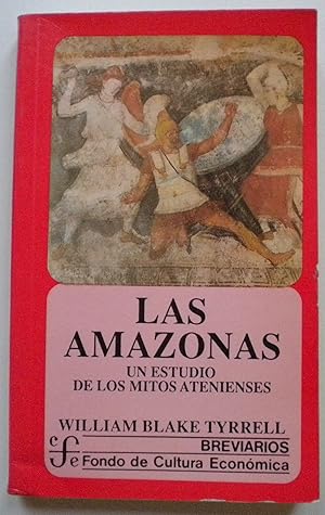 Las Amazonas. Un estudio sobre los mitos atenienses