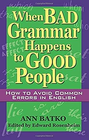 Imagen del vendedor de When Bad Grammar Happens to Good People: How to Avoid Common Errors in English a la venta por ZBK Books