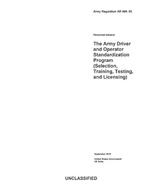 Seller image for Army Regulation AR 600-55 The Army Driver and Operator Standardization Program (Selection, Training, Testing, and Licensing) September 2019 for sale by ZBK Books