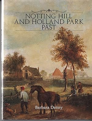 Seller image for Notting Hill and Holland Park Past: A Visual History for sale by Cher Bibler