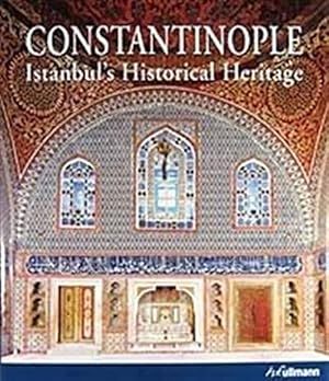 Bild des Verkufers fr Constantinople: Istanbul's Historical Heritage zum Verkauf von WeBuyBooks