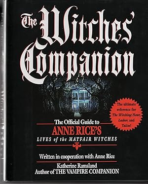 Imagen del vendedor de The Witches' Companion: The Official Guide to Anne Rice's Lives of the Mayfair Witches a la venta por Cher Bibler