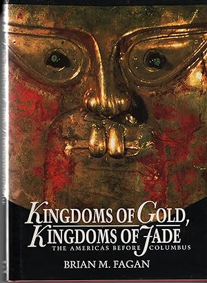 Bild des Verkufers fr Kingdoms of Gold, Kingdoms of Jade: The Americas Before Columbus zum Verkauf von Cher Bibler