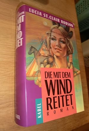 Bild des Verkufers fr Die mit dem Wind reitet Roman zum Verkauf von Dipl.-Inform. Gerd Suelmann