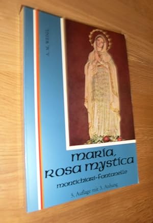 Seller image for Maria, Rosa Mystica. Montichiari-Fontanelle. 5. Auflage for sale by Dipl.-Inform. Gerd Suelmann