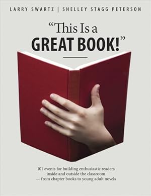 Seller image for This Is a Great Book! : 101 Events for Building Enthusiastic Readers Inside and Outside the Classroom-from Chapter Books to Young Adult Novels for sale by GreatBookPricesUK