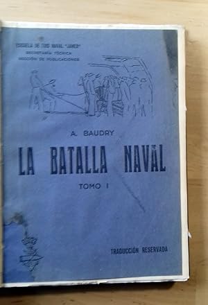 LA BATALLA NAVAL. ESTUDIO SOBRE LOS FACTORES TÁCTICOS. 2 Tomos en 1 Volumen