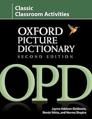 Bild des Verkufers fr Oxford Picture Dictionary Second Edition: Classic Classroom Activities: Teacher resource of reproducible ESL activities to help develop cooperative critical thinking and problem-solving skills. zum Verkauf von WeBuyBooks