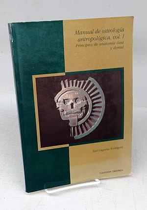 Manual de osteología antropológica, vol. I: principios de anatomía ósea y dental