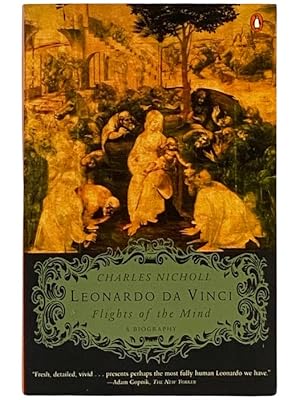 Imagen del vendedor de Leonardo Da Vinci: Flights of the Mind - A Biography a la venta por Yesterday's Muse, ABAA, ILAB, IOBA