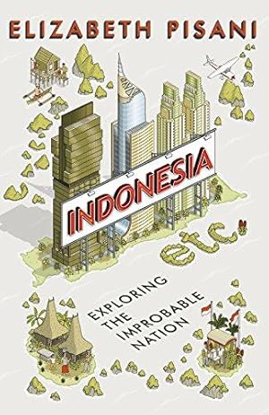 Bild des Verkufers fr Indonesia Etc.: Exploring the Improbable Nation zum Verkauf von WeBuyBooks