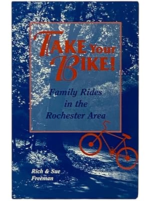 Image du vendeur pour Take Your Bike! Family Rides in the Rochester Area mis en vente par Yesterday's Muse, ABAA, ILAB, IOBA