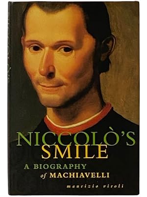 Seller image for Niccolo's Smile: A Biography of Machiavelli for sale by Yesterday's Muse, ABAA, ILAB, IOBA