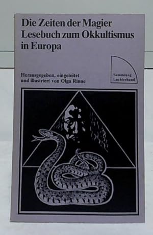 Die Zeiten der Magier : Lesebuch zum Okkultismus in Europa. hrsg., eingeleitet u. illustriert von...
