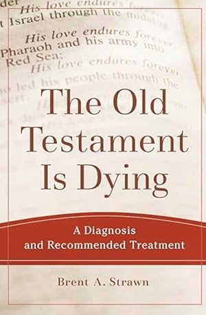 The Old Testament Is Dying: A Diagnosis and Recommended Treatment